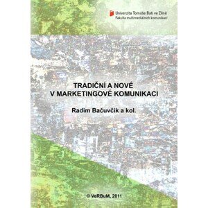 Tradiční a nové v marketingové komunikaci -  Radim Bačuvčík