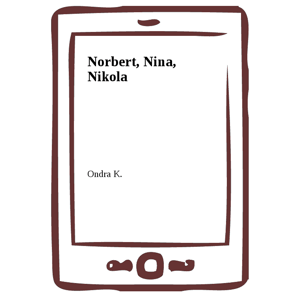 Norbert, Nina, Nikola -  Ondra K.