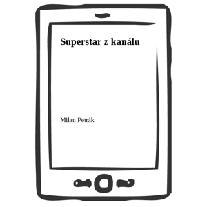 Superstar z kanálu -  Milan Petrák