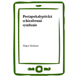 Postapokalyptická schizofrenní symfonie -  Shigor Birdman