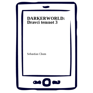 DARKERWORLD: Dravci temnot 3 -  Sebastian Chum