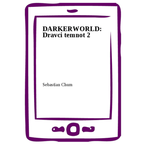 DARKERWORLD: Dravci temnot 2 -  Sebastian Chum