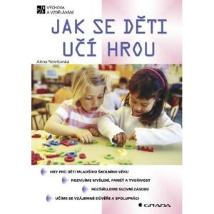 Jak se děti učí hrou -  Alena Nelešovská