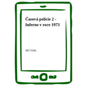 Časová policie 2 - Inferno v roce 1973 -  Jiří Vlček