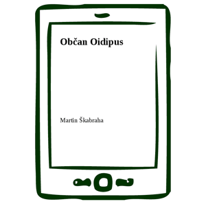 Občan Oidipus -  Martin Škabraha