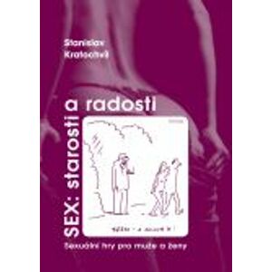 Sex: starosti a radosti -  Stanislav Kratochvíl
