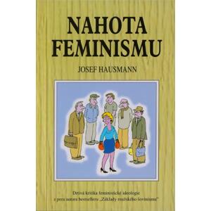 Nahota feminismu -  RNDr. Josef Hausmann