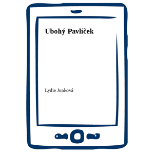 Ubohý Pavlíček -  Lydie Junková