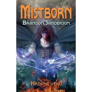 Mistborn: Hrdina věků -  Brandon Sanderson