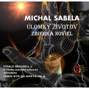 Úlomky životov – Zbierka noviel -  Michal Sabela