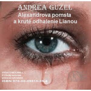 Alexandrova pomsta a kruté odhalenie Lianou -  Andrea Guzel