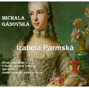 Izabela parmská -  Michala Gánovská
