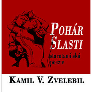 Pohár slasti -  Kamil V. Zvelebil