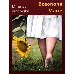 Bosonohá Marie -  Miroslav Jandovský