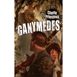 Ganymédes -  Cherie Priest