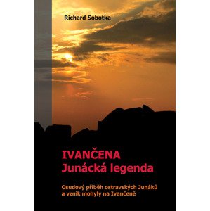 Ivančena – junácká legenda -  Richard Sobotka