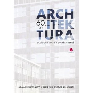 Architektura 60. let -  Oldřich Ševčík