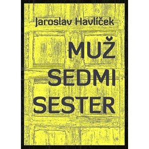 Muž sedmi sester -  Jaroslav Havlíček