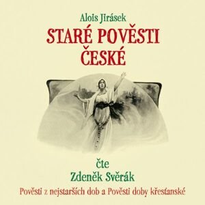 Staré pověsti české -  Zdeněk Svěrák